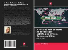 Capa do livro de A Rota do Mar do Norte na cooperação estratégica entre a Rússia e a China 