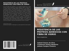 Bookcover of RESISTENCIA DE LAS PRÓTESIS ADHESIVAS CON FIBRA DE VIDRIO