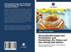 Capa do livro de Herausforderungen bei Produktion und Marketing: Ein Fokus auf den Honig-Sub-Sektor 