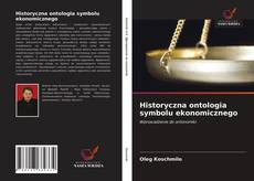 Capa do livro de Historyczna ontologia symbolu ekonomicznego 