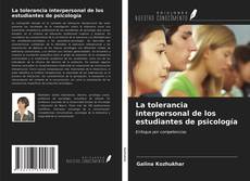 Bookcover of La tolerancia interpersonal de los estudiantes de psicología