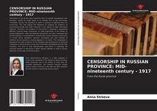 Обложка CENSORSHIP IN RUSSIAN PROVINCE: MID-nineteenth century - 1917