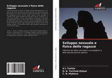 Bookcover of Sviluppo sessuale e fisico delle ragazze