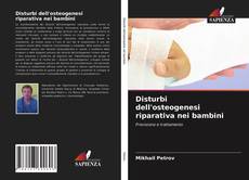 Bookcover of Disturbi dell'osteogenesi riparativa nei bambini