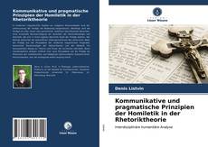 Bookcover of Kommunikative und pragmatische Prinzipien der Homiletik in der Rhetoriktheorie