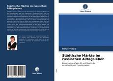 Städtische Märkte im russischen Alltagsleben kitap kapağı