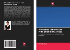 Capa do livro de Mercados urbanos na vida quotidiana russa 