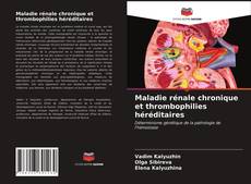 Bookcover of Maladie rénale chronique et thrombophilies héréditaires