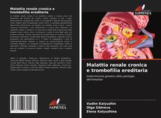 Portada del libro de Malattia renale cronica e trombofilia ereditaria