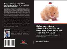 Capa do livro de Soins parentaux, stimulation tactile et évolution de la socialité chez les rongeurs 