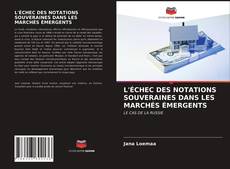 Bookcover of L'ÉCHEC DES NOTATIONS SOUVERAINES DANS LES MARCHÉS ÉMERGENTS