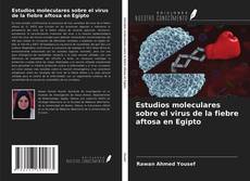 Borítókép a  Estudios moleculares sobre el virus de la fiebre aftosa en Egipto - hoz