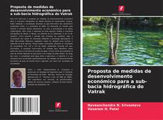 Couverture de Proposta de medidas de desenvolvimento económico para a sub-bacia hidrográfica do Vatrak