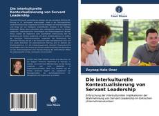 Обложка Die interkulturelle Kontextualisierung von Servant Leadership