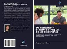 Couverture de De interculturele contextualisering van dienend leiderschap