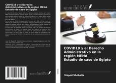 Buchcover von COVID19 y el Derecho Administrativo en la región MENA Estudio de caso de Egipto