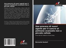 Bookcover of Uso precoce di nuovi agenti per il cancro al polmone avanzato non a piccole cellule