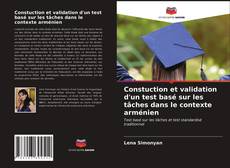 Bookcover of Constuction et validation d'un test basé sur les tâches dans le contexte arménien