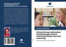 Обложка Entwicklung kultureller Einstellungen durch interkulturelles Service Learning