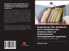 Borítókép a  Expériences des étudiants de la Fondation des sciences dans un établissement d'enseignement supérieur - hoz