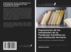 Bookcover of Experiencias de los estudiantes de la Fundación Científica en una institución terciaria