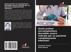 Bookcover of Quale protesi sovraimplantare dovrebbe essere indicata per un paziente completamente edentulo?