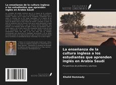 La enseñanza de la cultura inglesa a los estudiantes que aprenden inglés en Arabia Saudí kitap kapağı