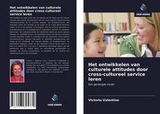 Het ontwikkelen van culturele attitudes door cross-cultureel service leren kitap kapağı