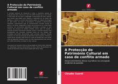 Capa do livro de A Protecção do Património Cultural em caso de conflito armado 