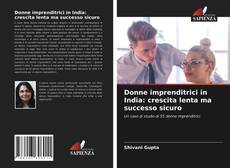 Portada del libro de Donne imprenditrici in India: crescita lenta ma successo sicuro