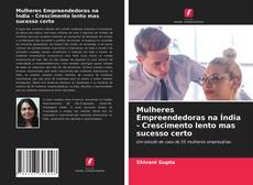 Mulheres Empreendedoras na Índia - Crescimento lento mas sucesso certo的封面