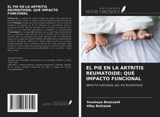 Bookcover of EL PIE EN LA ARTRITIS REUMATOIDE: QUÉ IMPACTO FUNCIONAL