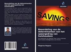 Bookcover of Beoordeling van de determinanten van het spaargedrag van huishoudens