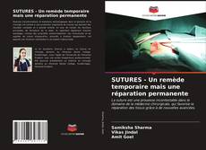 Capa do livro de SUTURES - Un remède temporaire mais une réparation permanente 