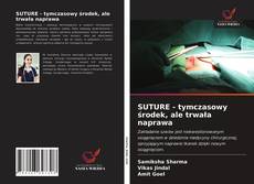 Bookcover of SUTURE - tymczasowy środek, ale trwała naprawa