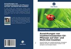 Обложка Auswirkungen von insektenresistenten GV-Pflanzen auf Ziel- und Nicht-Ziel-Insekten