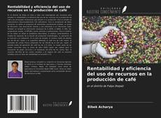 Bookcover of Rentabilidad y eficiencia del uso de recursos en la producción de café