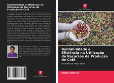 Couverture de Rentabilidade e Eficiência na Utilização de Recursos da Produção de Café