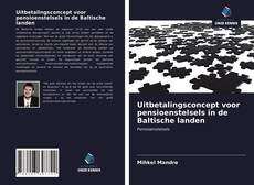 Bookcover of Uitbetalingsconcept voor pensioenstelsels in de Baltische landen