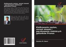 Copertina di Kiełkowanie nasion, wzrost siewek i pączkowanie niektórych gatunków Prunus