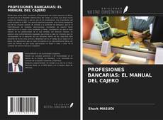 Bookcover of PROFESIONES BANCARIAS: EL MANUAL DEL CAJERO