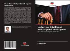 Capa do livro de Un lecteur intelligent multi-agents hétérogène 