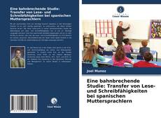 Capa do livro de Eine bahnbrechende Studie: Transfer von Lese- und Schreibfähigkeiten bei spanischen Muttersprachlern 