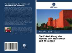 Buchcover von Die Entwicklung der Medina von Marrakech seit 45 Jahren