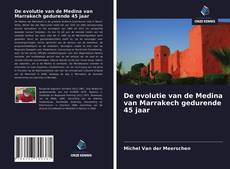 Buchcover von De evolutie van de Medina van Marrakech gedurende 45 jaar