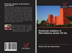 Bookcover of Ewolucja medyny w Marrakeszu przez 45 lat