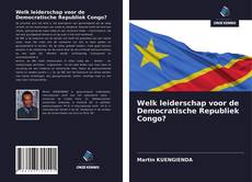 Обложка Welk leiderschap voor de Democratische Republiek Congo?