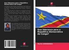 Capa do livro de Que liderança para a República Democrática do Congo? 