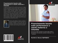 Buchcover von Finanziamento basato sulla performance e salute materna e infantile