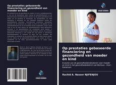 Bookcover of Op prestaties gebaseerde financiering en gezondheid van moeder en kind